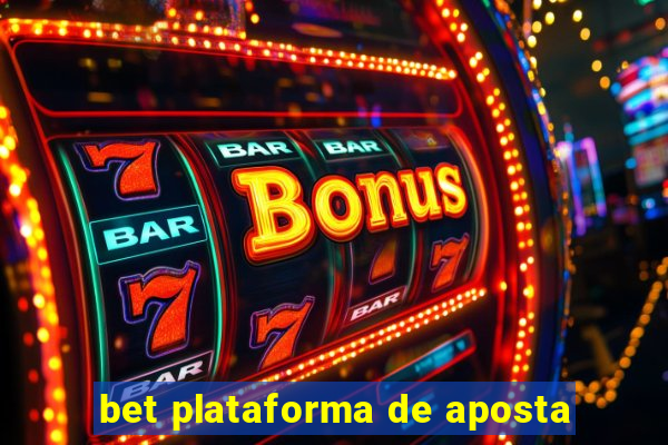 bet plataforma de aposta